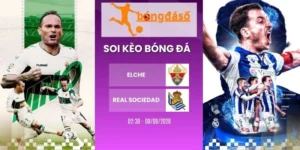 Kèo nhà cái Elche vs Real Sociedad - La Liga, 08/09/2026