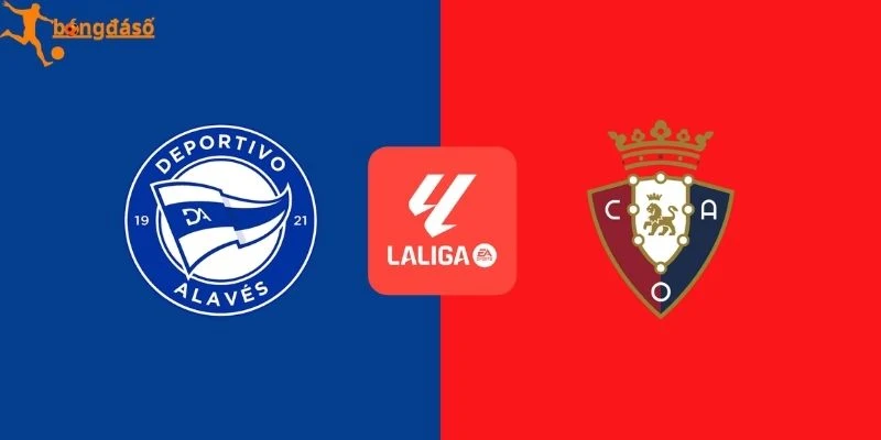 Khái quát tương quan Alavés vs Osasuna