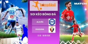 Soi kèo bóng đá Alavés vs Osasuna - La Liga, 06/09/2026