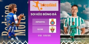 Soi kèo bóng đá Espanyol vs Elche - La Liga, 19/09/2026