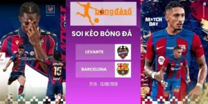 Soi kèo nhà cái Levante vs Barcelona - La Liga, 13/09/2026