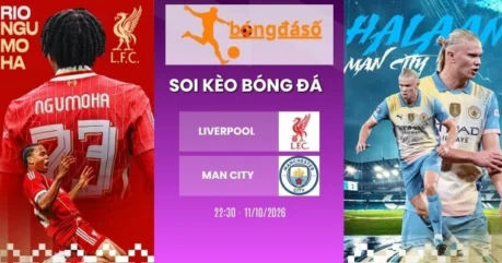 Kèo Nhà Cái Liverpool Vs Man City – NHA, 11/10/2026